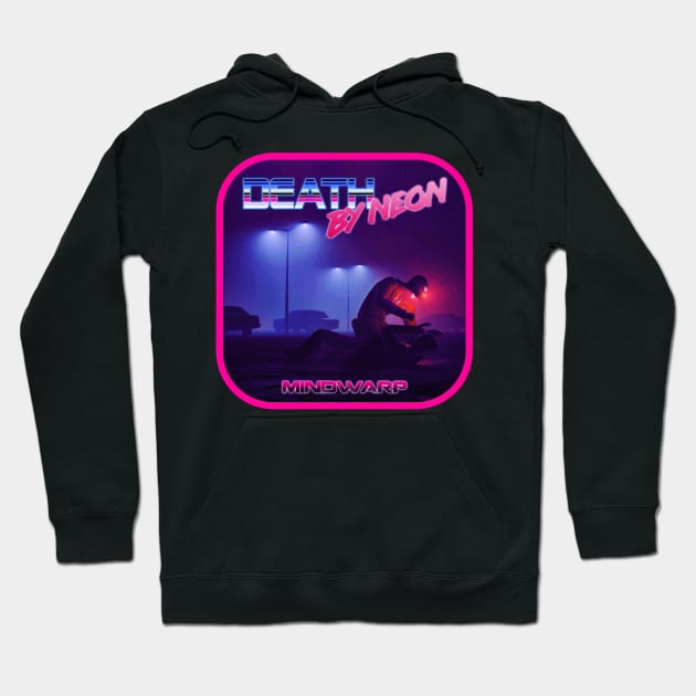 Death By Neon Album Mindwarp Logo Design - Official Product - cinematic synthwave / horror / berlin school / retrowave / dreamwave t-shirt Hoodie by DeathByNeonOfficial